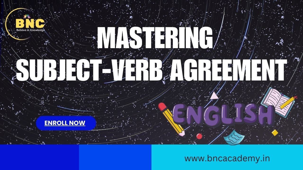 Mastering subject-verb agreement.