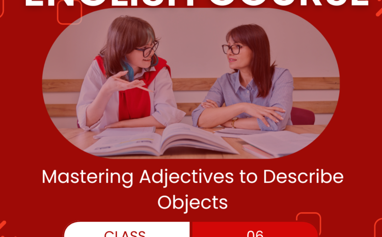  Free Spoken English Class 6: Mastering Adjectives to Describe Objects