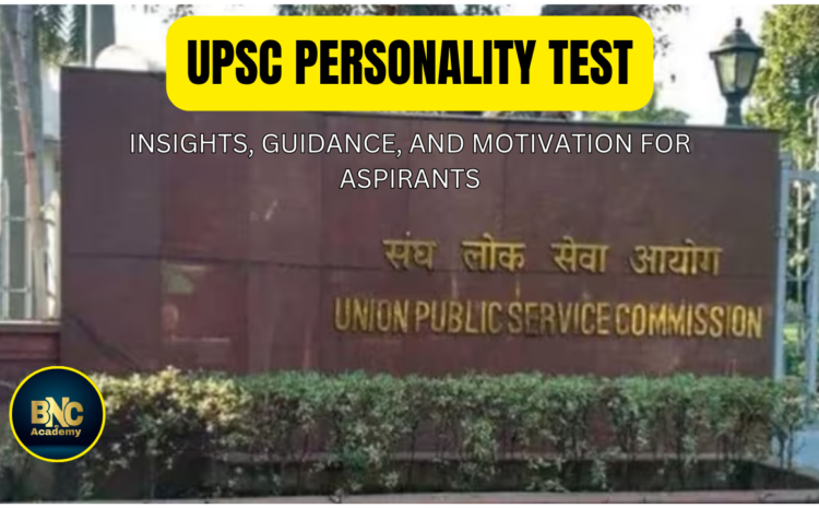  Decoding the UPSC Personality Test: Insights, Guidance, and Motivation for Aspirants