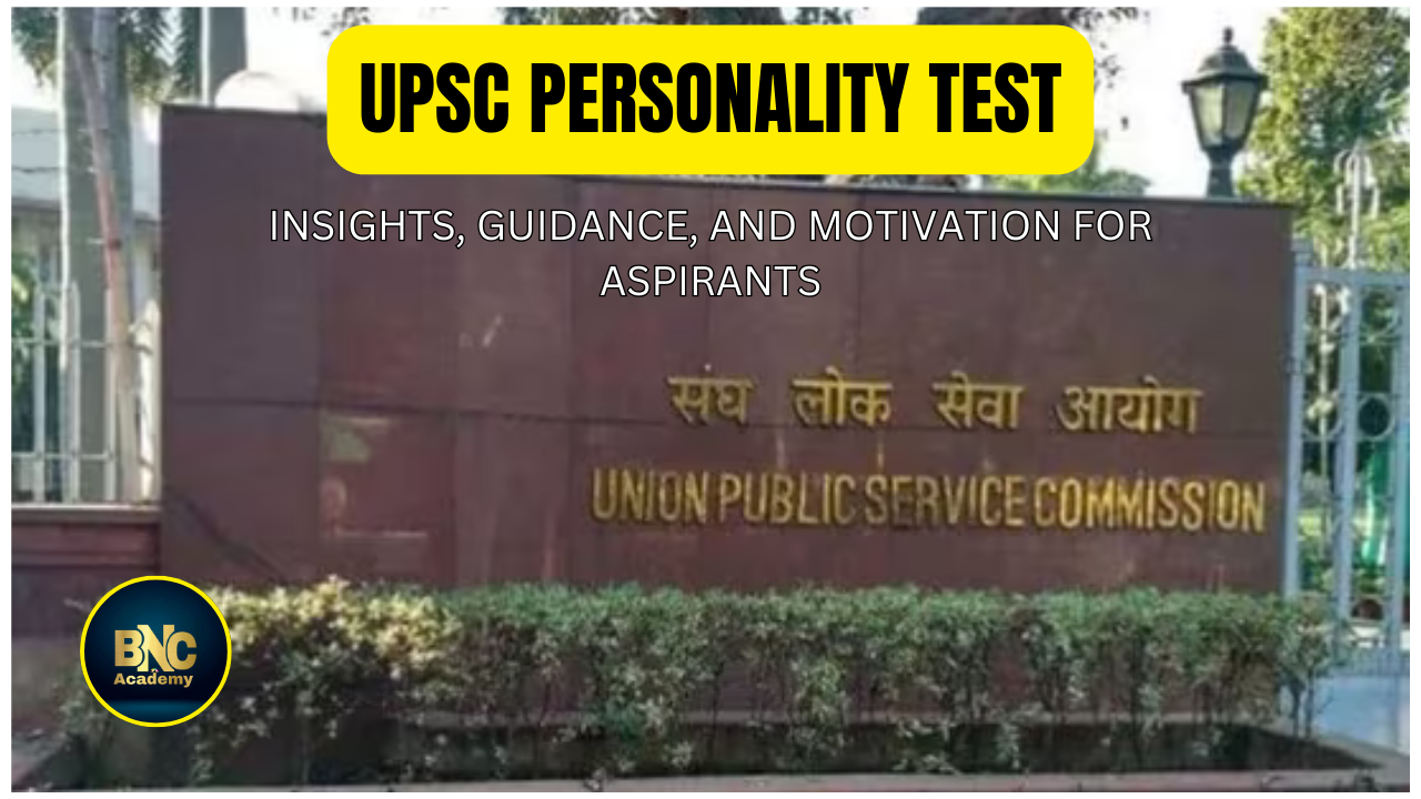 Decoding the UPSC Personality Test: Insights, Guidance, and Motivation for Aspirants